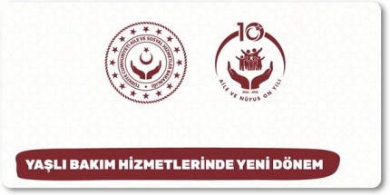 Yaşlı Bakım Hizmetlerine Yeni Düzenleme Yürürlüğe Girdi